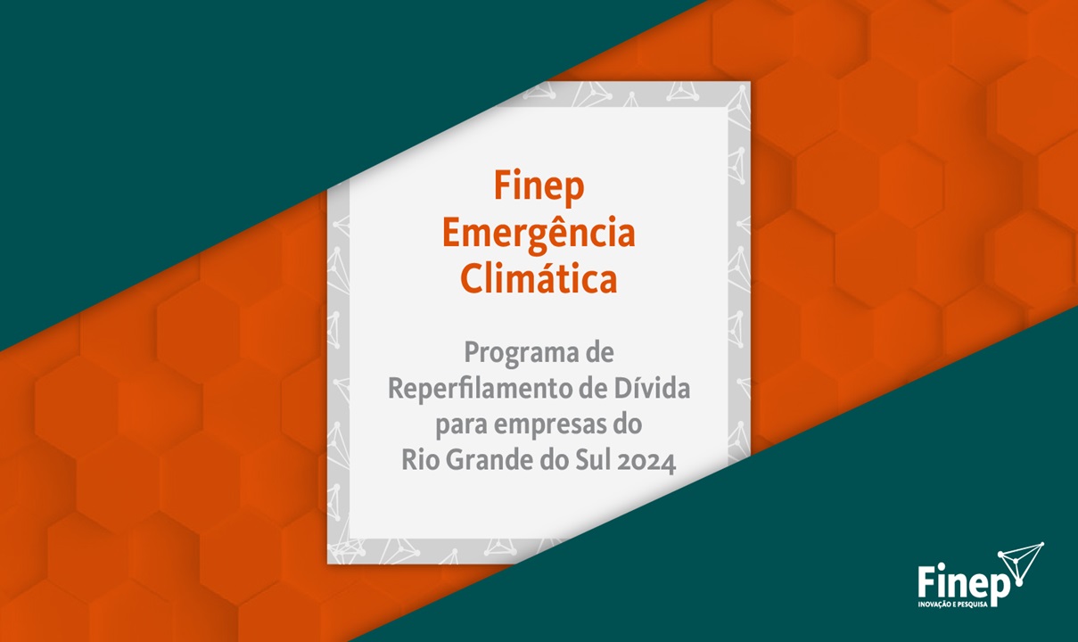  Finep lança programa emergencial para renegociar dívidas de empresas afetadas pelas enchentes no RS